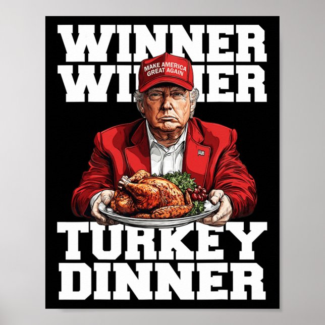 Funny Humor Trump Winner Winner Turkey Dinner Than Poster (Front)