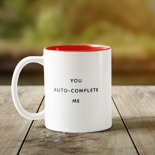 Funny Humor You Auto-complete Me Valentine's Day Two-Tone Coffee Mug