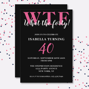 Funny Humorous 40th Birthday WTF Black & Pink Invitation