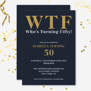 Funny Humorous 50th Birthday WTF Navy Blue Gold Invitation