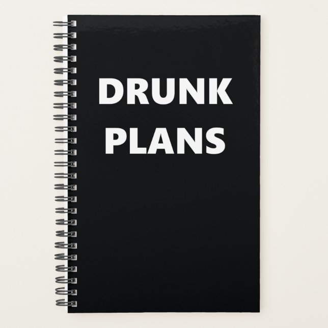 Funny Humorous Drunk Plans Planner (Front)