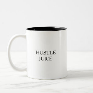Funny Humorous Hustle Juice Cute Quote Two-Tone Coffee Mug