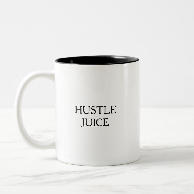Funny Humorous Hustle Juice Cute Quote Two-Tone Coffee Mug (Left)