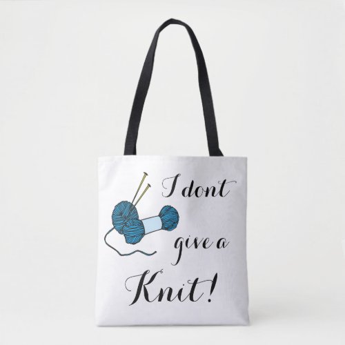 Funny Humorous I Dont Give A Knit Knitting Tote Bag