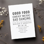Funny Humorous Modern Black & White Wedding  Invitation<br><div class="desc">Elegant and modern Funny Minimal Wedding design featuring the text "Good Food, Great Music, Bad Dancing". You can customize this further by clicking on the "PERSONALIZE" button. Matching Items in our shop for a complete party theme. For further questions please contact us at ThePaperieGarden@gmail.com. Cover Page Background Provided by Freepik....</div>