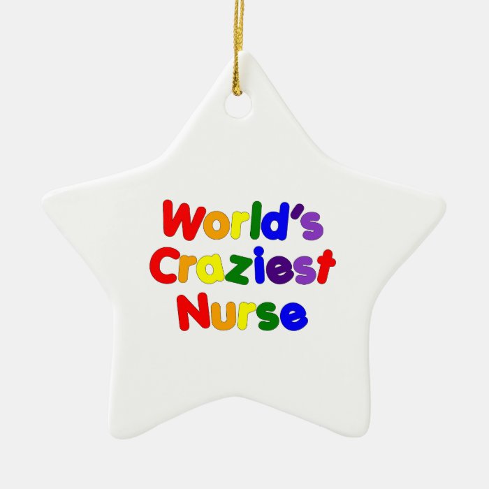 Funny Humorous Nurses  World's Craziest Nurse Christmas Ornament