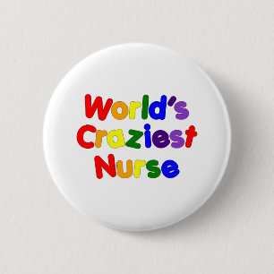 Funny Humorous Nurses : World's Craziest Nurse Pinback Button