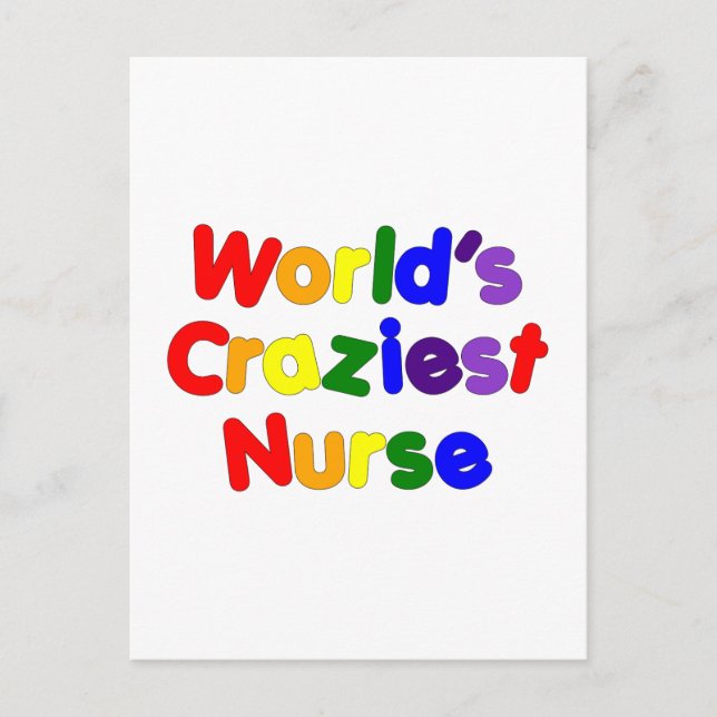 Funny Humorous Nurses : World's Craziest Nurse Postcard (Front)