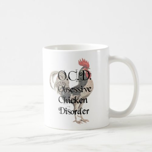 Funny Humorous OCD Obsessive Chicken Disorder Coffee Mug