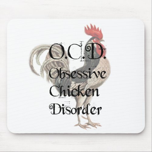 Funny Humorous OCD Obsessive Chicken Disorder Mouse Pad