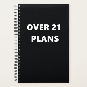 Funny Humorous Over 21 Plans Planner