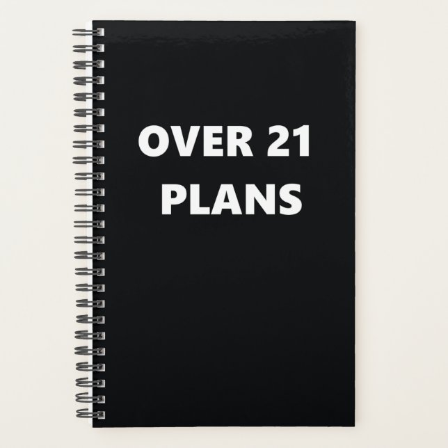 Funny Humorous Over 21 Plans Planner (Front)