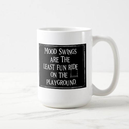 funny humorous playground ride mood swings coffee mug