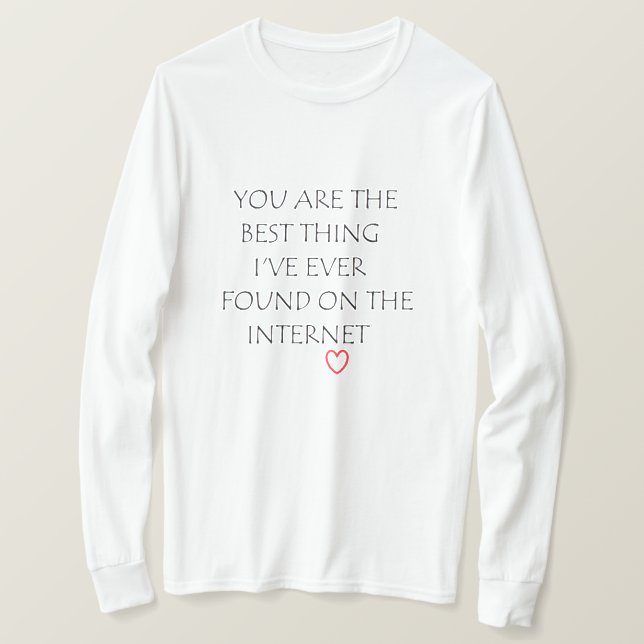 Funny/ Humorous Quote Gift for Him/Her T-Shirt (Design Front)