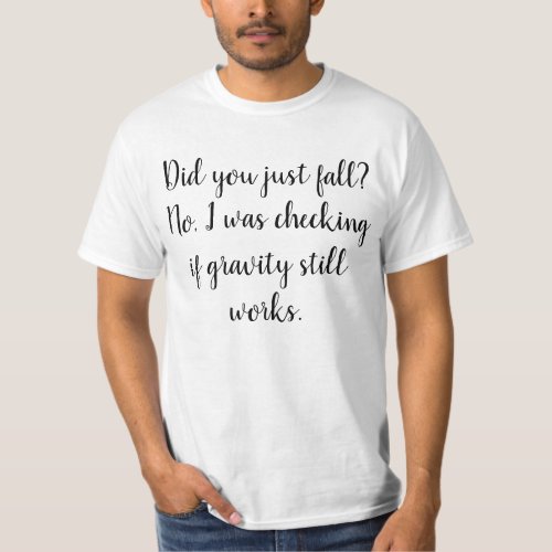 Funny Humorous Saying Gravity T_Shirt