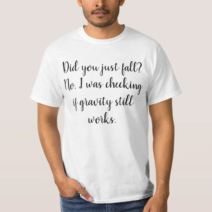 Funny Humorous Saying Gravity T Shirt Zazzle Com