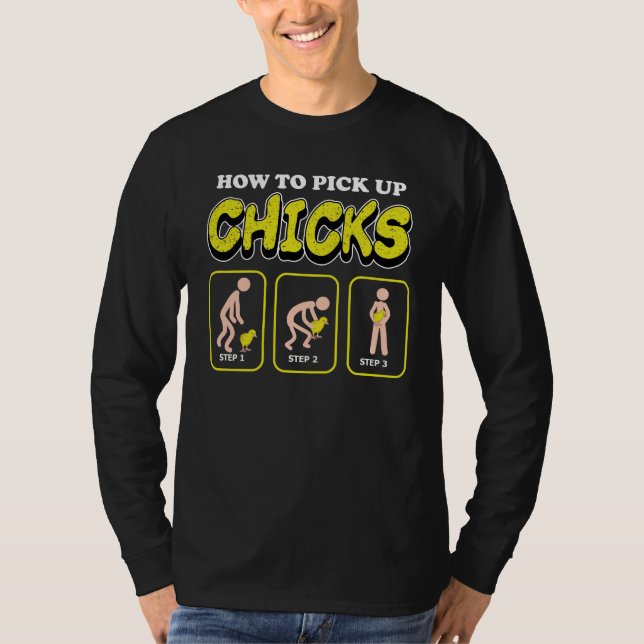 Funny Humorous Shirt Humor Pick Up Chicks Farmer (Front)