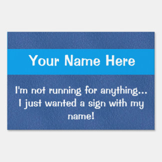 Funny Humorous Yard Sign