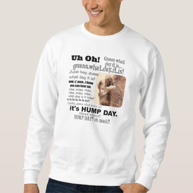 Funny Hump Day Camel, full text, black & white Sweatshirt (Front)