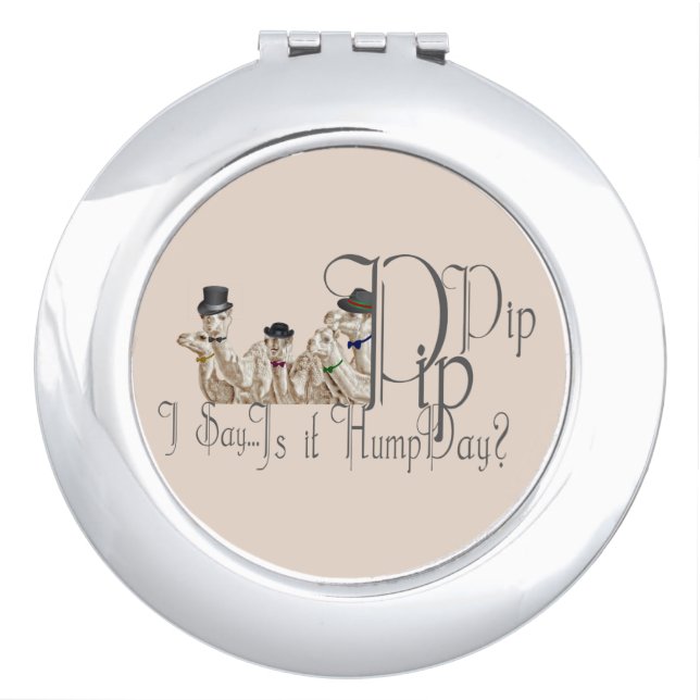 Funny Hump Day Camels  in Monocles Mirror For Makeup (Front)
