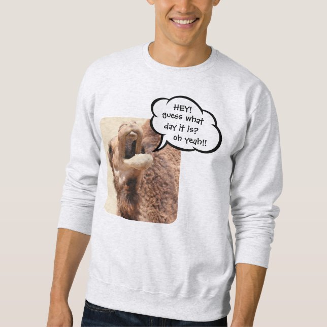Funny Hump Day Shirt, Talking Camel Sweatshirt (Front)