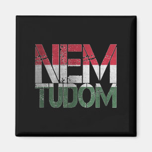 Funny Hungarian Hungary Roots Magyar Nem Tudom I D Magnet