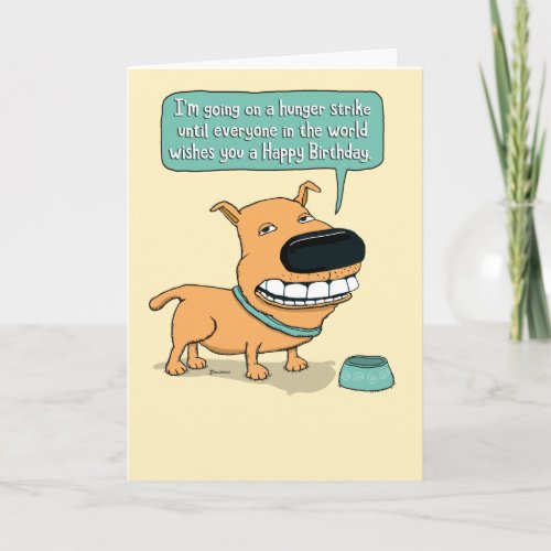 Funny Hunger Strike Dog Birthday Card