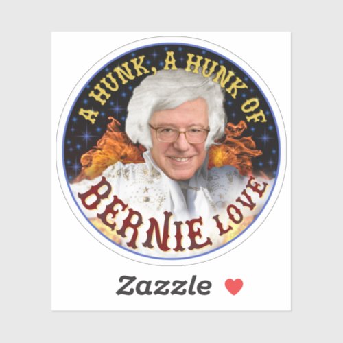 Funny Hunk of Bernie Love  Sanders President 2020 Sticker