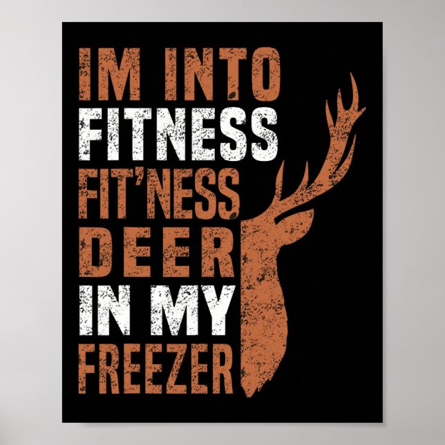 Funny Hunter Dad I'm Into Fitness Deer Freezer Fun Poster (Front)
