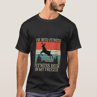Funny Hunter I m Into Fitness Fit Ness Deer In My T-Shirt
