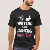 Funny Hunting And Fishing Kinda Girl Fish Hare Out T-Shirt