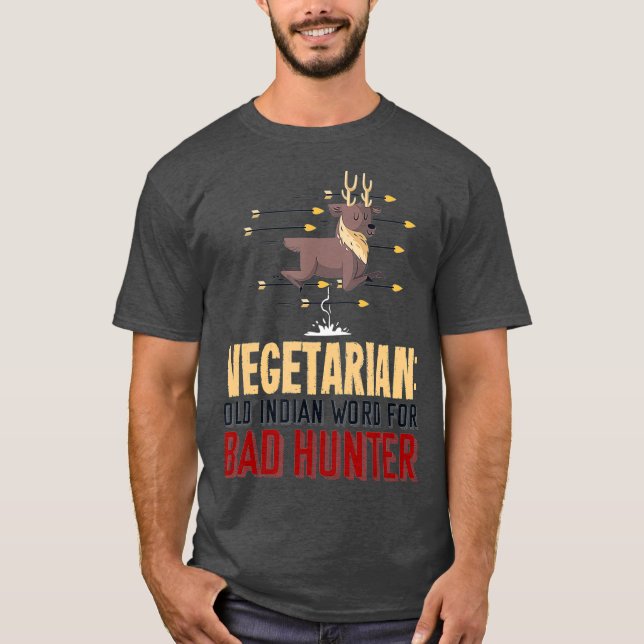 Funny Hunting Gift For A Deer Hunter T-Shirt (Front)