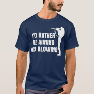 Funny Hunting Girl Hunter Id Rather Be Aiming And  T-Shirt