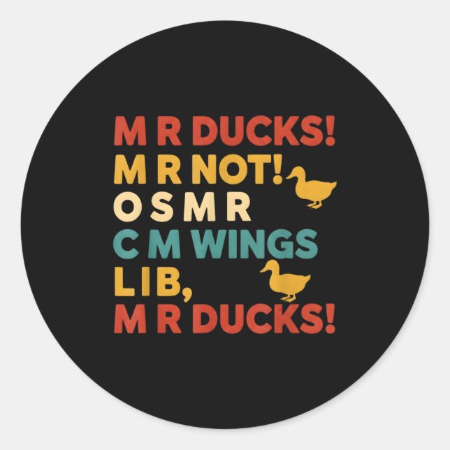 Funny Hunting Humor Tee For M R Ducks  Classic Round Sticker (Front)