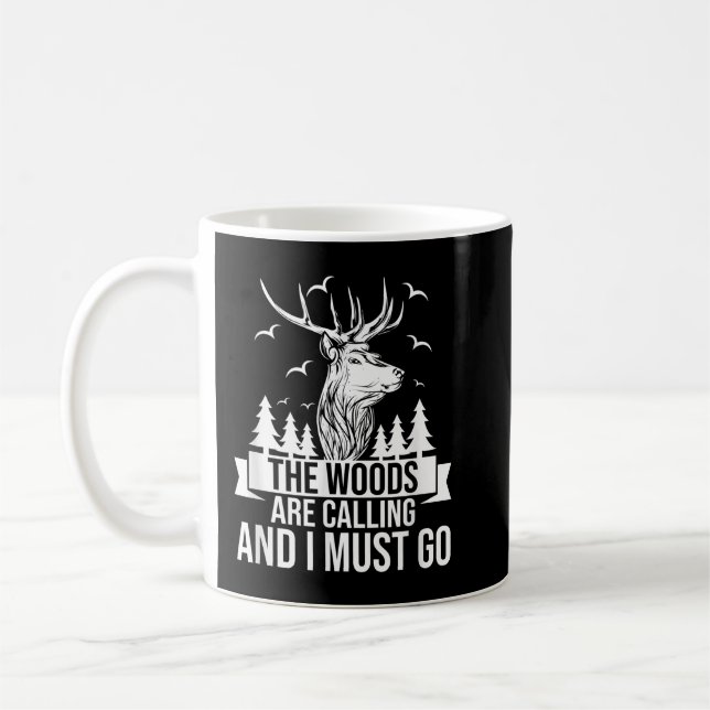 Funny Hunting Hunter - The Woods Is Calling And I  Coffee Mug (Left)