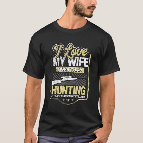 Funny Hunting Lover Gift Humor HunterS Wife T_Shirt