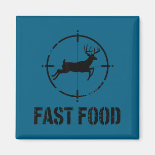 Funny Hunting Quote Fast Food Whitetail Deer Hunte Magnet