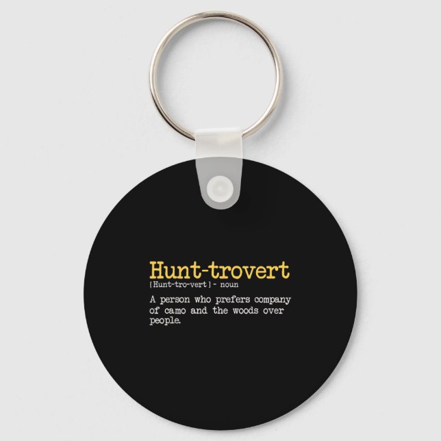 Funny Hunting Quote For Hunters Men Hunt-trovert H Keychain (Front)