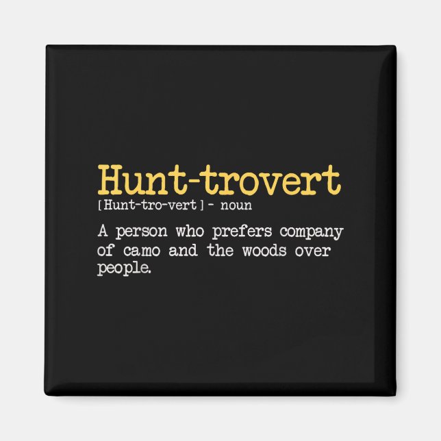 Funny Hunting Quote For Hunters Men Hunt-trovert H Magnet (Front)