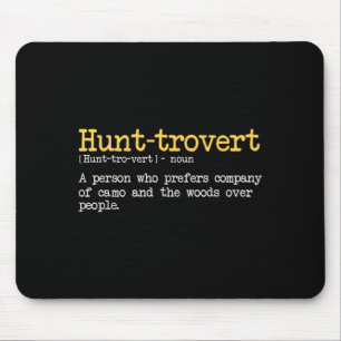 Funny Hunting Quote For Hunters Men Hunt-trovert H Mouse Pad