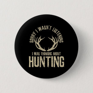 Funny Hunting Quote Saying Deer Venison Elk Hunter Button