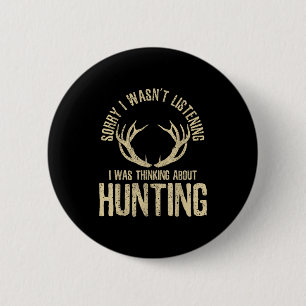 Funny Hunting Quote Saying Deer Venison Elk Hunter Button