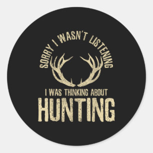 Funny Hunting Quote Saying Deer Venison Elk Hunter Classic Round Sticker
