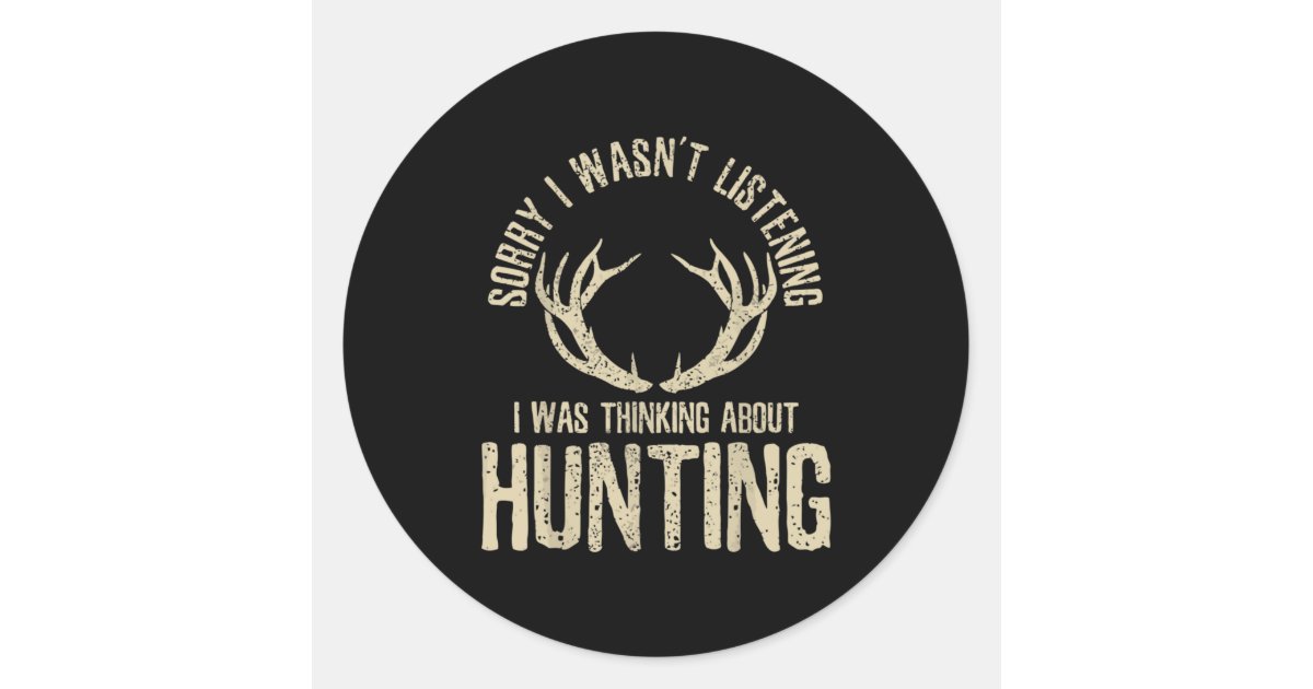Funny Hunting Quote Saying Deer Venison Elk Hunter Classic Round