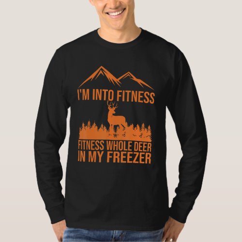 Funny Hunting Saying Deer Hunter I Fitness Freezer T_Shirt