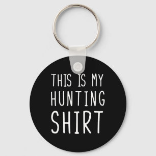 Funny Hunting This Is My Hunting Keychain