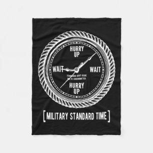 Funny Hurry Up And Wait Military Standard Time Fleece Blanket