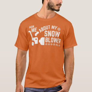 Funny Husband Dad New Snow Blower Winter Weather B T-Shirt