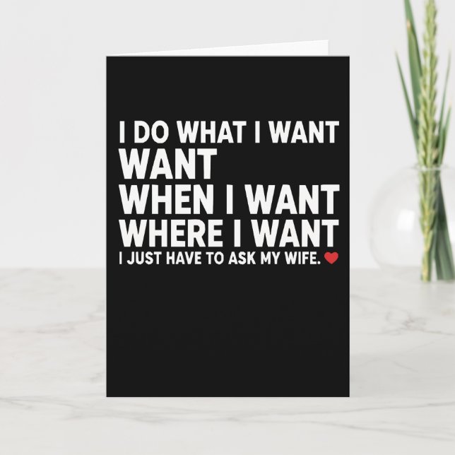 Funny Husband I Do What I Want Want When I Want Card (Front)