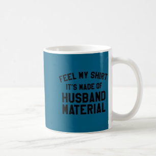 Funny Husband Material Dad Joke Artwork Coffee Mug
